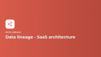 Data lineage - SaaS architecture featured image