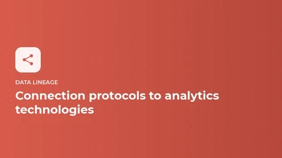Data lineage - connection protocols to the various analytics technologies featured image