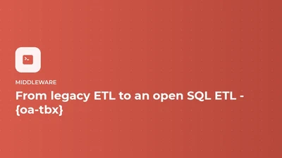 ETL Migration - from legacy ETL to an open SQL ETL - {oa-tbx} featured image