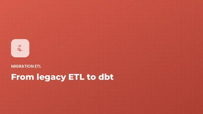 ETL Migration - from legacy ETL to dbt featured image